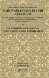 Nahifi Süleyman Efendi Külliyatı & Hayatı - Bütün Eserleri - Eserlerinden Seçmeler -  Yazma Nüshalarından  Tıpkıbasımlar - Sadeleştirmeler ve On Eserinin Tıpkıbasımı, Tercümesi, Sadeleştirilmesi