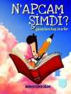 N'apcam Şimdi? & Yazanlara Hap Öneriler