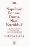 Napolyon Sonrası Dünya Nasıl Kuruldu? & Uluslararası Düzenin ve "Avrupa"nın İcadı