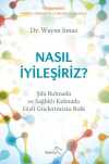 Nasil İyileşiriz Şifa Bulmada Ve Sağlıklı Kalmada Gizli Güçlerimizin Rolü