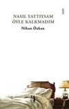 Nasıl Yattıysam Öyle Kalkmadım