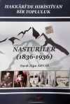 Nasturiler (1836-1936) & Hakkari'de Hıristiyan Bir Topluluk
