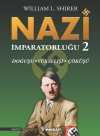 Nazi İmparatorluğu - 2 / Doğuşu - Yükselişi - Çöküşü