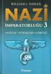 Nazi İmparatorluğu - 3 / Doğuşu -Yükselişi - Çöküşü