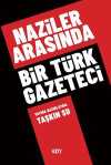 Naziler Arasında Bir Türk Gazeteci