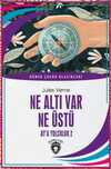 Ne Altı Var Ne Üstü Dünya Çocuk Klasikleri (7-12 Yaş)