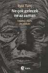 Ne Çok Gelecek, Ne Az Zaman