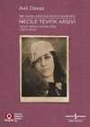 Necile Tevfik Arşivi Açıklamalı Kataloğu (1924-1954) & Bir Kadın Arşivini Okuma Denemesi