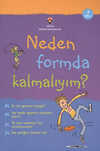 Neden Formda Kalmalıyım