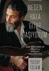 Neden Hala Gitar Taşıyorum (Ciltli) & Cat Stevens'in Yusuf'a Ruhani Yolculuğu