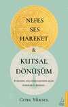 Nefes-Ses-Hareket ve Kutsal Dönüşüm