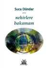 Nehirlere Bakamam
