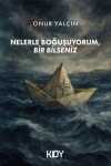 Nelerle Boğuşuyorum Bir Bilseniz