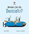 Nereden Çıktı Bu Denizaltı?