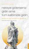 Nereye Giderseniz Gidin Ama Tüm Kalbinizle Gidin