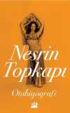 Nesrin Topkapı : Otobiyografi