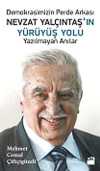Nevzat Yalçıntaş'ın Yürüyüş Yolu & Yazılmayan Anılar