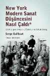 New York Modern Sanat Düşüncesini Nasıl Çaldı & Soyut Dışavurumculuk, Özgürlük ve Soğuk Savaş