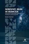 Nübüvvet, Bilim ve Bilimcilik Çağdaş Nübüvvet Tartışmalarının Tarihsel Seyri: Epistemolojik ve Ontolojik Bağlamları