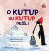 O Kutup Bu Kutup Değil!