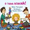 O Tabak Bitecek!