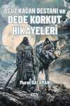 Oğuz Kağan Destanı ve Dede Korkut Hikayeleri