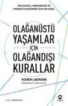 Olağanüstü Yaşamlar için Olağandışı Kurallar: Mutluluğu, Farkındalığı ve Etkinliği Geliştirmek için On Kural