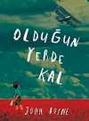 Olduğun Yerde Kal
