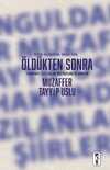 Öldükten Sonra & Muzaffer Tayyip Uslu - Hakkında Yazılanlar