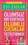 Olumsuz Bir Dünyada Olumlu Çocuklar Yetiştirmek