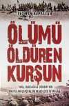 Ölümü Öldüren Kurşun & Milli Mücadele Dönemi'nin Unutulan Gerçekleri ve Bölücü İsyanlar