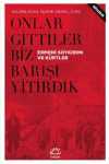 Onlar Gittiler Biz Barışı Yitirdik & Ermeni Soykırımı ve Kürtler