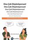 Onu Çok Düşünüyorsun!