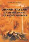 Orhan Taylan ile Resim ve Hayat Üzerine