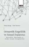 Ortopedik Engellilik ve Sosyal Dışlanma: Kurumsal, Ekonomik ve Psiko-Sosyal Perspektifler