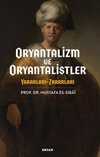 Oryantalizim ve Oryantalistler & Yararları - Zararları