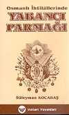 Osmanlı İhtilallerinde Yabancı Parmağı 1595-1913 7-G-26