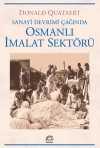 Osmanlı İmalat Sektörü / Sanayi Devrimi Çağında