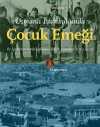 Osmanlı İstanbul'unda Çocuk Emeği & Ev İçi Hizmetlerde İstihdam Edilen Çocuklar (1750-1920)