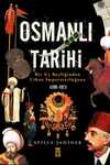 Osmanlı Tarihi & Bir Uç Beyliğinden Cihan İmparatorluğuna