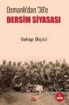 Osmanlı'dan 38'e Dersim Siyasası