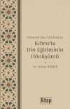 Osmanlı'dan Günümüze Kıbrıs'ta Din Eğitiminin Dönüşümü