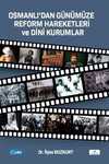 Osmanlı'dan Günümüze Reform Hareketleri ve Dini Kurumlar