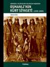 Osmanlı'nın Kürt Siyaseti  & Aşiretçilik, Milliyetçilik ve İslamcılık Kavşağında Osmanlı'nın Kürt Siyaseti (1876-1909)