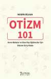 Otizm 101 Anne-Babalar ve Alan Dışı Eğitimciler İçin Otizme Giriş Kitabı