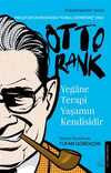Otto Rank - Yegane Terapi Yaşamın Kendisidir