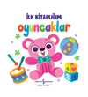 Oyuncaklar – İlk Kitaplığım