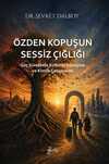 Özden Kopuşun Sessiz Çığlığı & Göç Sürecinde Kültürel Dönüşüm ve Kimlik Çatışmaları