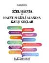 Özel Hayata ve Hayatın Gizli Alanına Karşı Suçlar