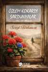 Özlem Kokardı Sardunyalar - Bir Aşk Hikayesi